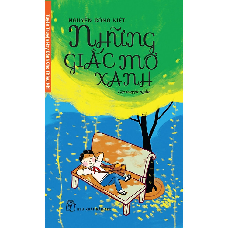 Tuyển Truyện Hay Dành Cho Thiếu Nhi - Những Giấc Mơ Xanh