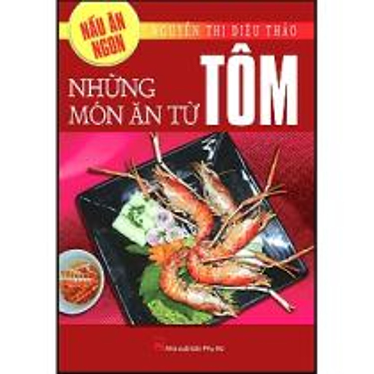 Sách Nấu Ăn Ngon - Những Món Ăn Từ Tôm