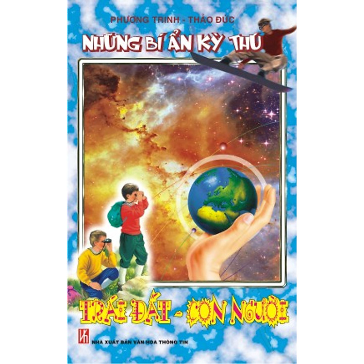 Sách Những Bí Ẩn Kỳ Thú - Trái Đất, Con Người