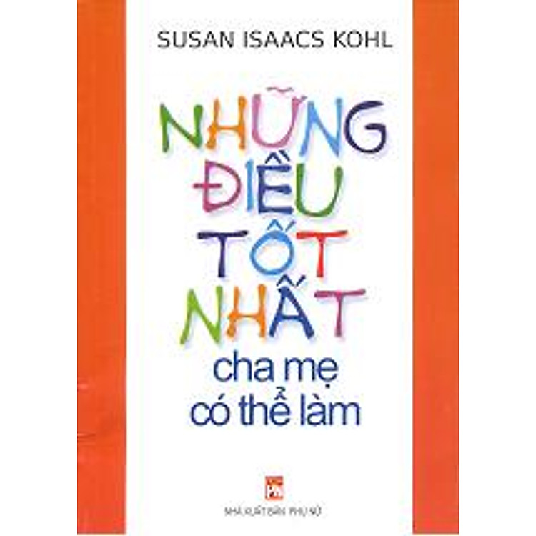 Sách Những Điều Tốt Nhất Cha Mẹ Có Thể Làm