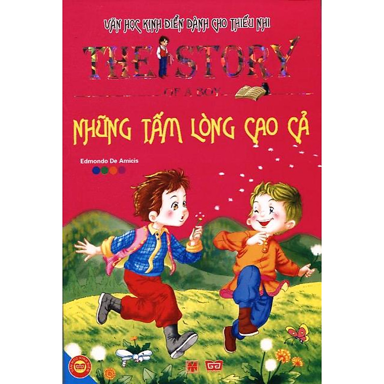 Sách Những Tấm Lòng Cao Cả - Văn Học Kinh Điển Dành Cho Thiếu Nhi (Tái Bản)