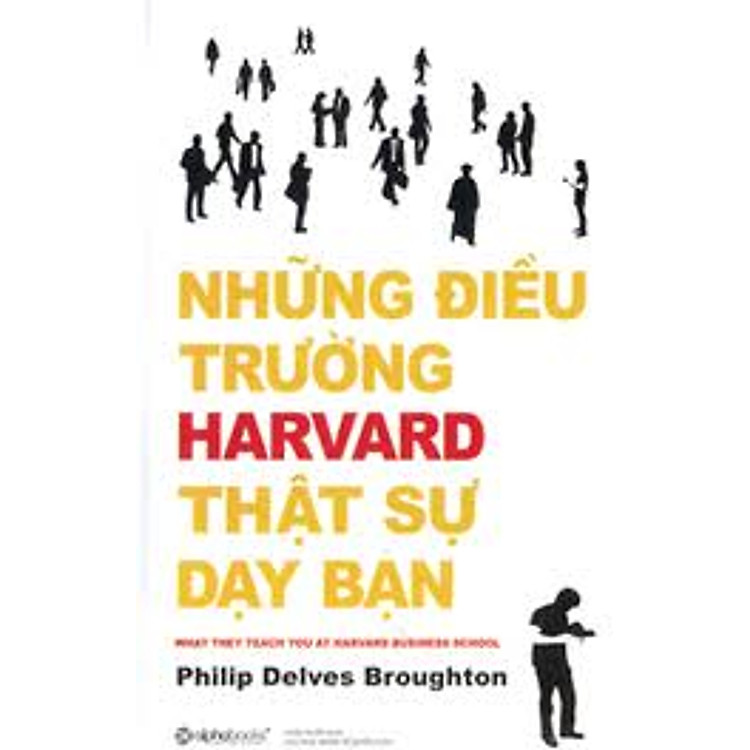 Sách Những Điều Trường Harvard Thật Sự Dạy Bạn (2009)