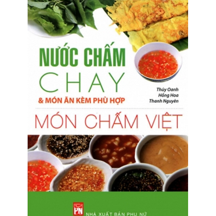 Sách Món Chấm Việt, Nước Chấm Chay & Món Ăn Kèm Phù Hợp