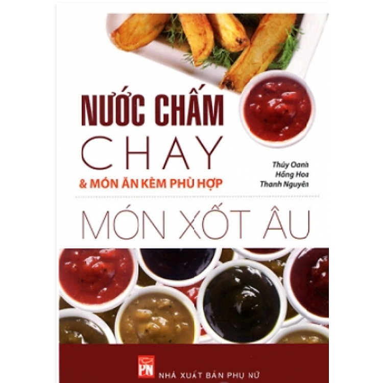 Sách Món Xốt Âu, Nước Chấm Chay & Món Ăn Kèm Phù Hợp
