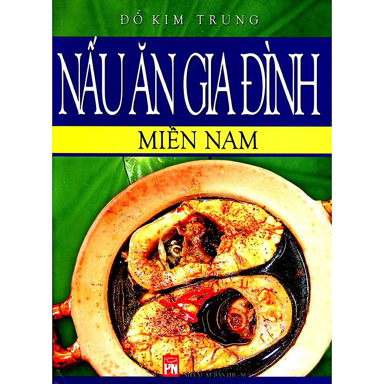 Sách Nấu Ăn Gia Đình Miền Nam (Tái Bản)