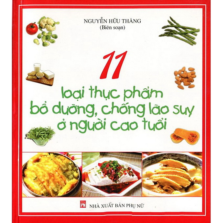 Sách 11 Loại Thực Phẩm Bổ Dưỡng Chống Lão Suy Ở Người Cao Tuổi