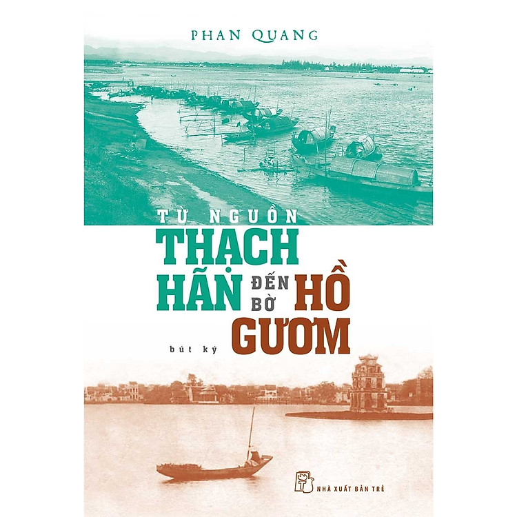 Sách Từ Nguồn Thạch Hãn Đến Bờ Hồ Gươm (Bút Ký)
