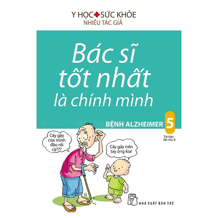 Sách Bác Sĩ Tốt Nhất Là Chính Mình 5 - Bệnh Alzheimer