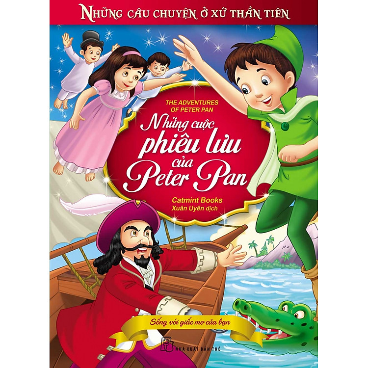 Sách Những Câu Chuyện Ở Xứ Thần Tiên - Những Cuộc Phiêu Lưu Của Peter Pan