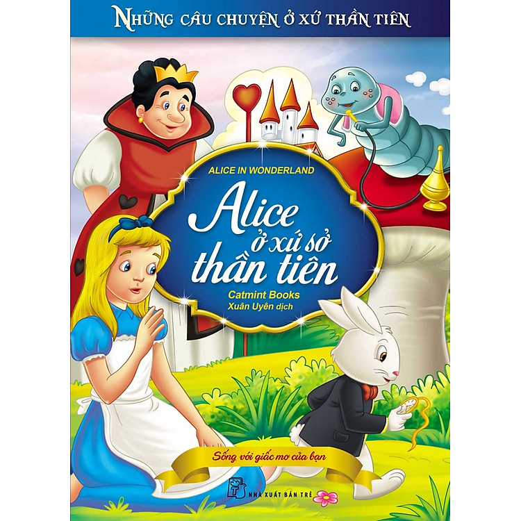 Sách Những Câu Chuyện Ở Xứ Thần Tiên - Alice Ở Xứ Sở Thần Tiên