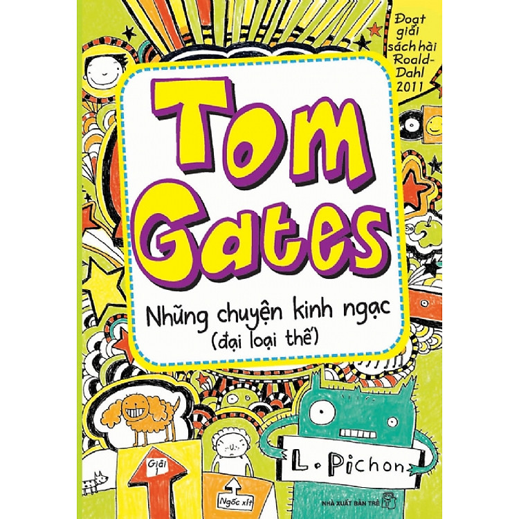 Sách Tom Gates Tập 3: Những Chuyện Kinh Ngạc (Đại Loại Thế)