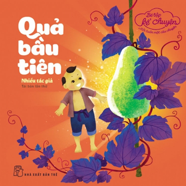 Sách Bé Tập Kể Chuyện - Quả Bầu Tiên