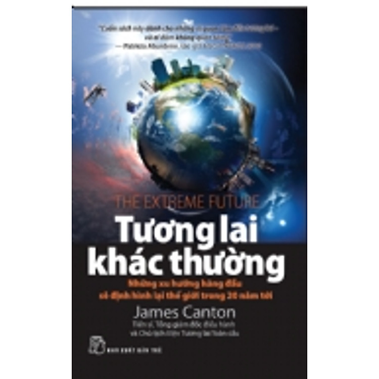 Sách Tương lai Khác Thường - Những Xu Hướng Hàng Đầu Sẽ Định Hình Lại Thế Giới Trong 20 Năm Tới