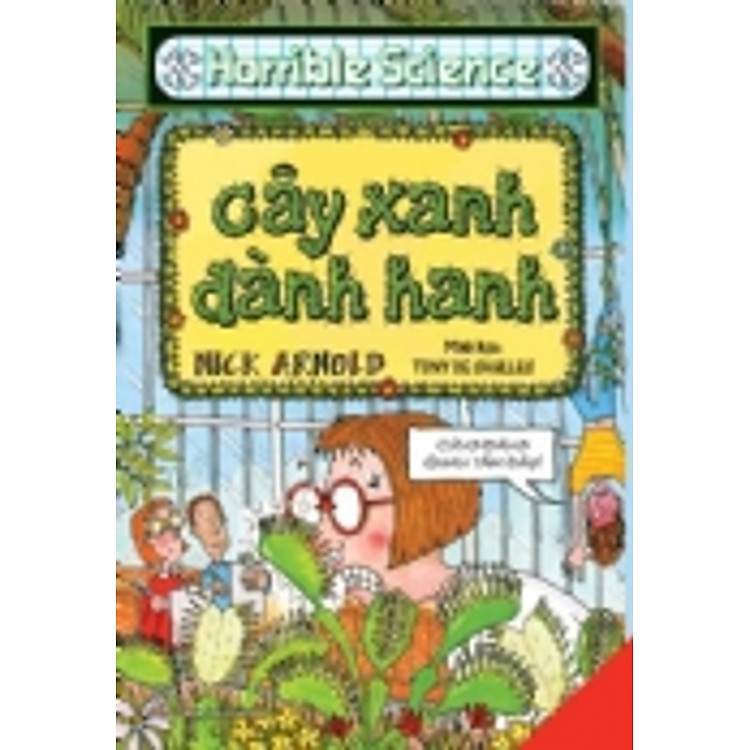 Sách Horrible Science: Cây Xanh Đành Hanh