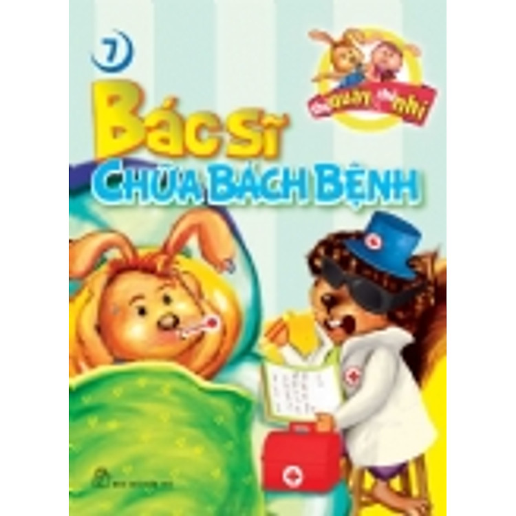 Sách Thỏ Quậy Thỏ Nhí 07- Bác Sĩ Chữa Bách Bệnh