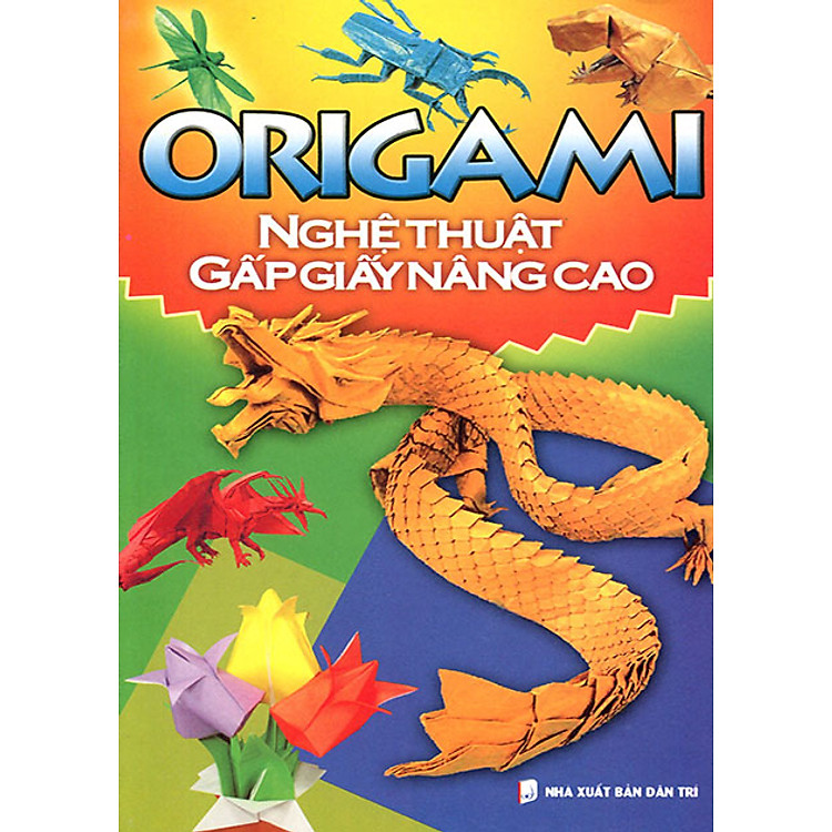 Sách Origami Nghệ Thuật Gấp Giấy Nâng Cao