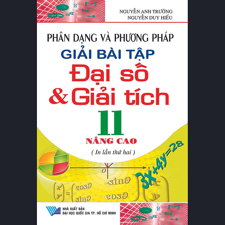 Sách Phân Dạng Và Phương Pháp Giải Bài Tập Đại Số - Giải Tích Nâng Cao 11 (Tái Bản)