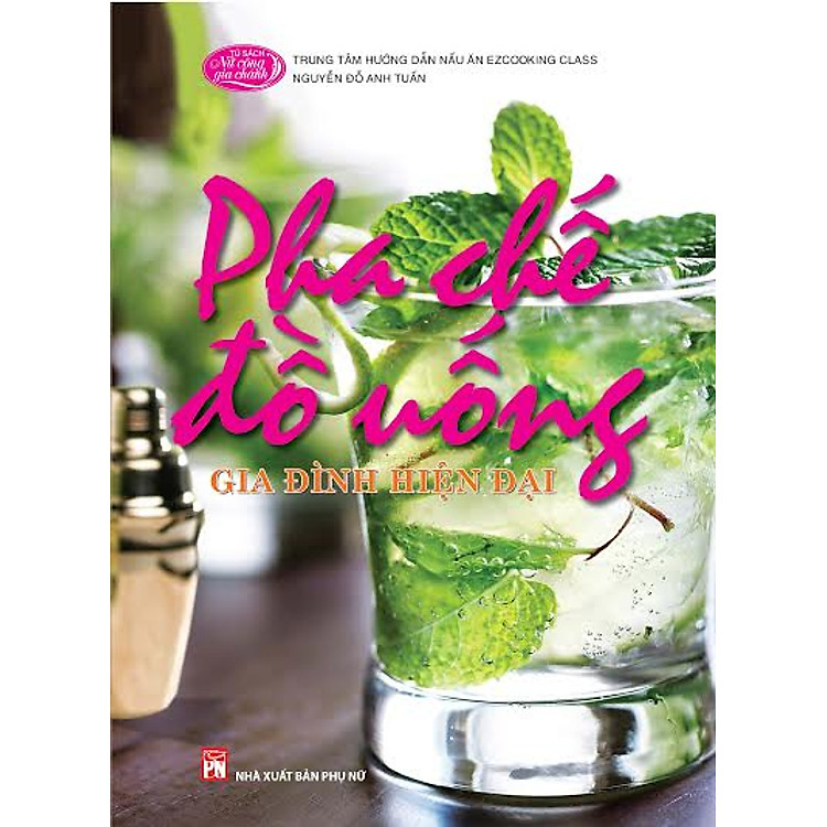 Sách Pha Chế Đồ Uống - Gia Đình Hiện Đại