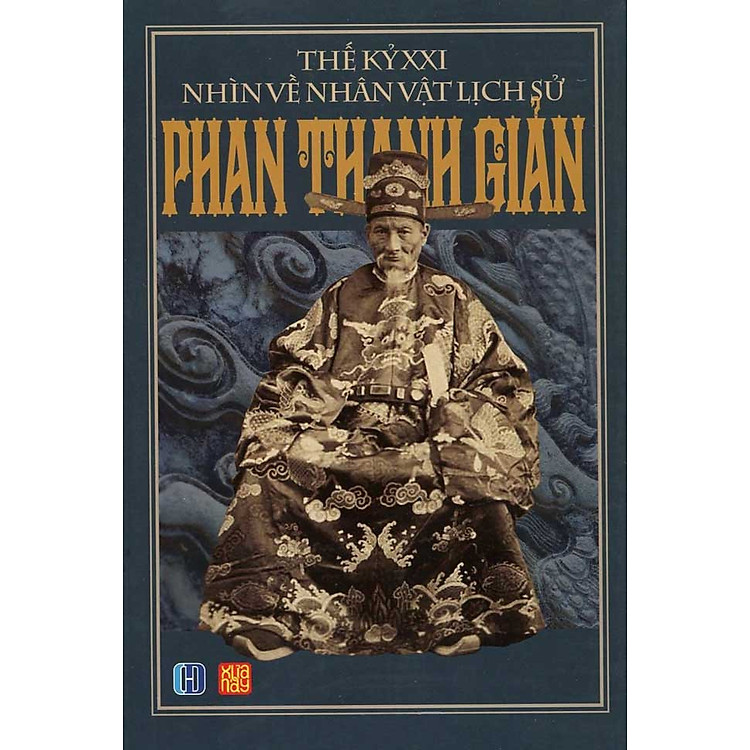 Sách Thế Kỷ XXI Nhìn Về Nhân Vật Lịch Sử: Phan Thanh Giản
