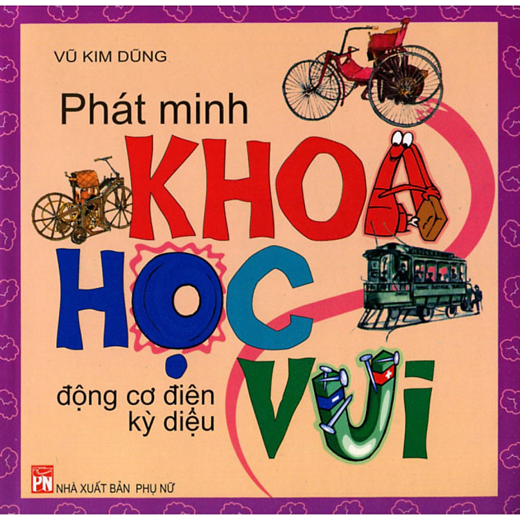 Sách Phát Minh Khoa Học Vui - Động Cơ Điện Kỳ Diệu
