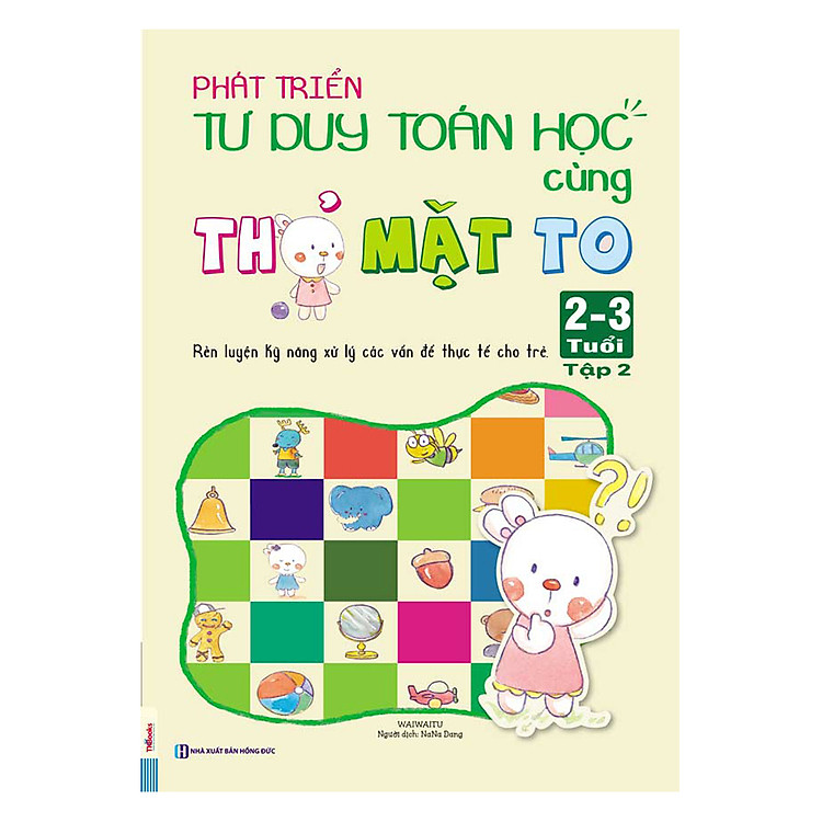 Sách Phát Triển Tư Duy Toán Học Cùng Thỏ Mặt To (2 - 3 Tuổi) - Tập 2
