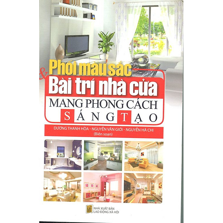 Sách Phối Màu Sắc Và Bài Trí Nhà Cửa Mang Phong Cách Sáng Tạo