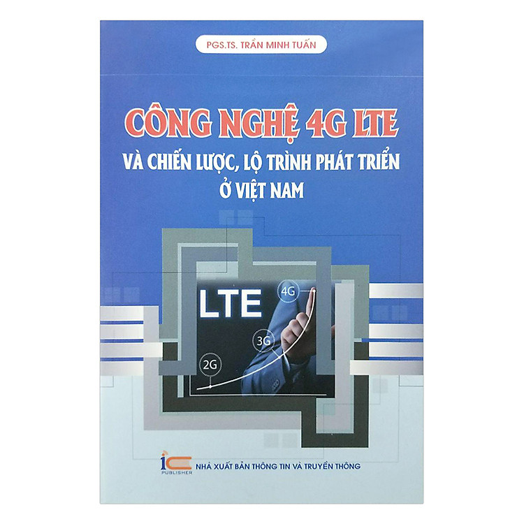 Công Nghệ 4G LTE Và Chiến Lược, Lộ Trình Phát Triển Ở Việt Nam