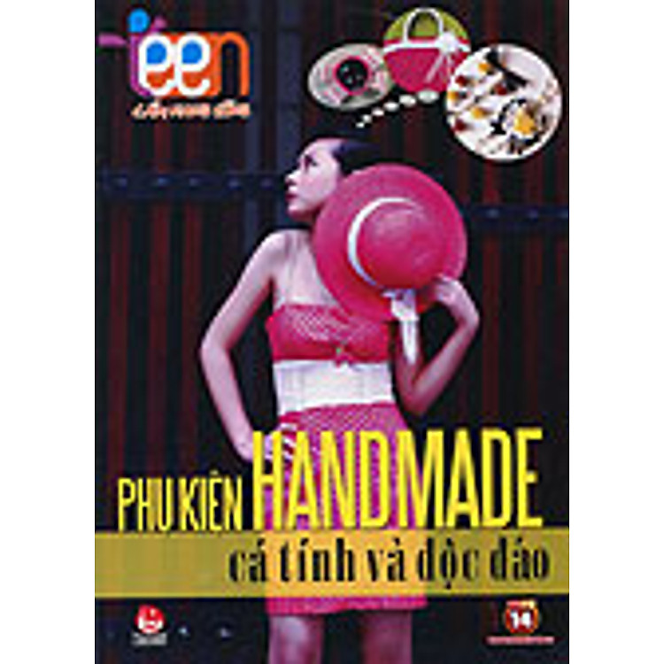 Sách Cẩm Nang Sống 4teens - Phụ Kiện Handmade (Tái bản 2010)