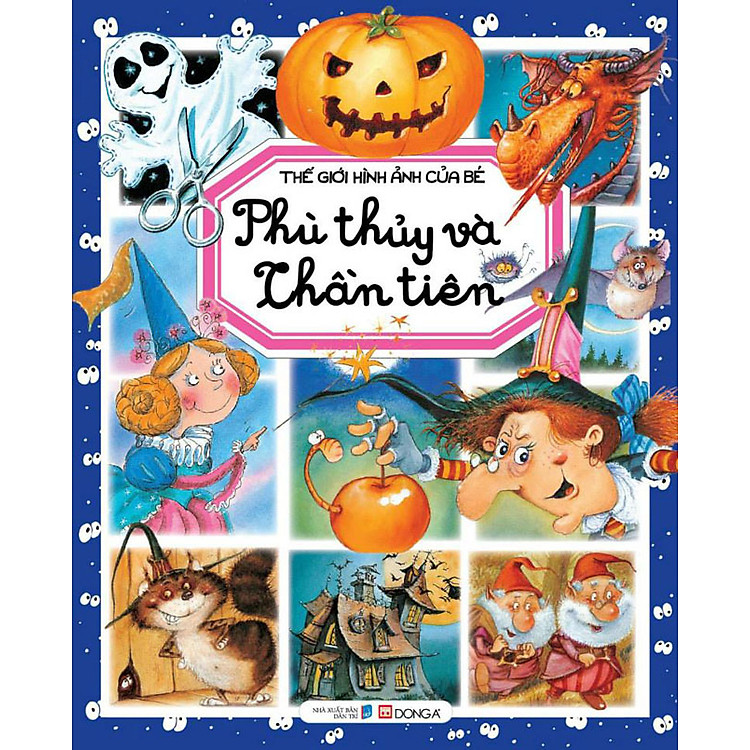 Sách Thế Giới Hình Ảnh Của Bé - Phù Thủy Và Thần Tiên