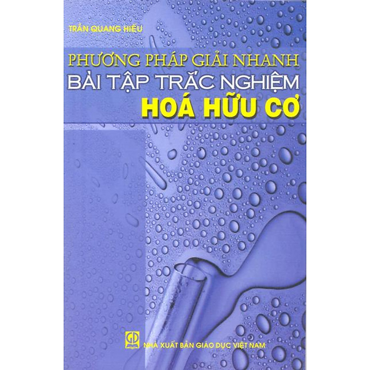 Sách Phương Pháp Giải Nhanh Bài Tập Trắc Nghiệm Hóa Hữu Cơ (Tái Bản)