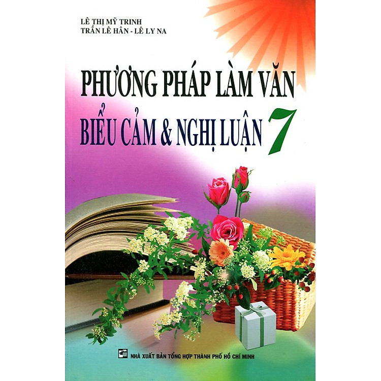 Sách Phương Pháp Làm Văn Biểu Cảm Và Nghị Luận Lớp 7