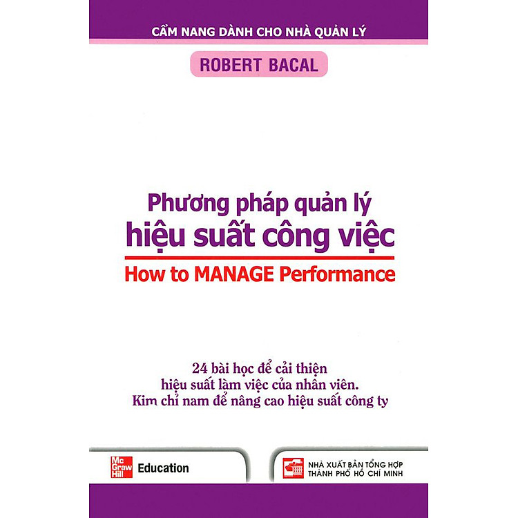 Sách Phương Pháp Quản Lý Hiệu Suất Công Việc - 24 Bài Học Để Cải Thiện Hiệu Suất Làm Việc Của Nhân Viên