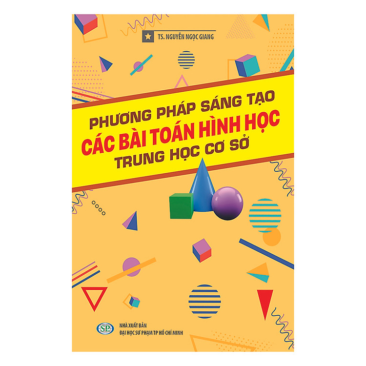 Sách Phương Pháp Sáng Tạo Các Bài Toán Hình Học THCS