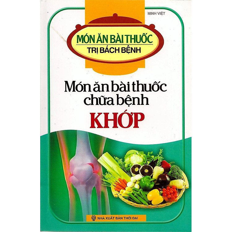 Sách Món ăn bài thuốc chữa bênh Khớp