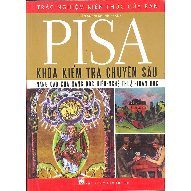 Sách Pisa - Khóa Kiểm Tra Chuyên Sâu Nâng Cao Khả Năng: Đọc Hiểu - Nghệ Thuật - Toán Học