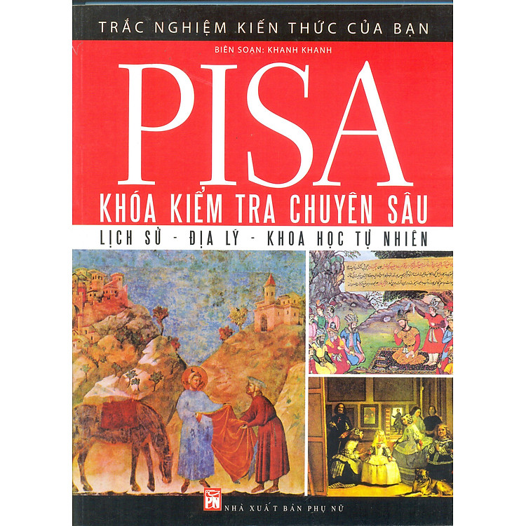 Sách PiSa Khóa Kiểm Tra Chuyên Sâu (Lịch Sử - Địa Lý - Khoa Học Tự Nhiên)