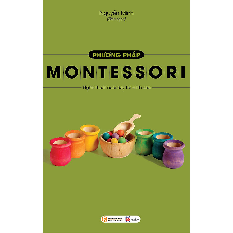 Sách Phương Pháp Montessori - Nghệ Thuật Nuôi Dạy Trẻ Đỉnh Cao