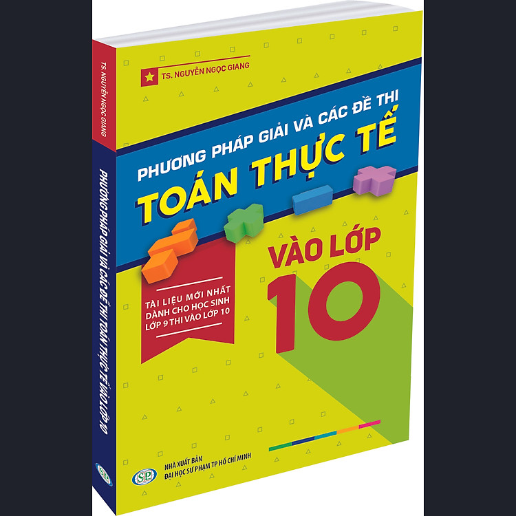 Sách Phương Pháp Giải Và Các đề Thi Toán Thực Tế Vào Lớp 10
