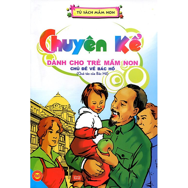 Sách Chuyện Kể Dành Cho Trẻ Mầm Non - Quả Táo Của Bác Hồ