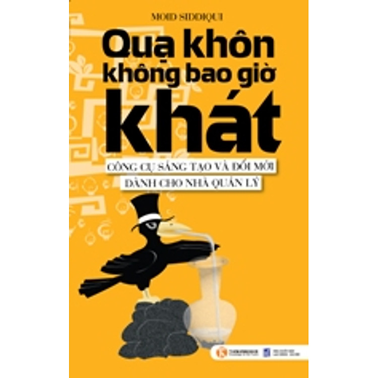 Sách Quạ Khôn Không Bao Giờ Khát - Công Cụ Sáng Tạo Và Đổi Mới Dành Cho Nhà Quản Lý