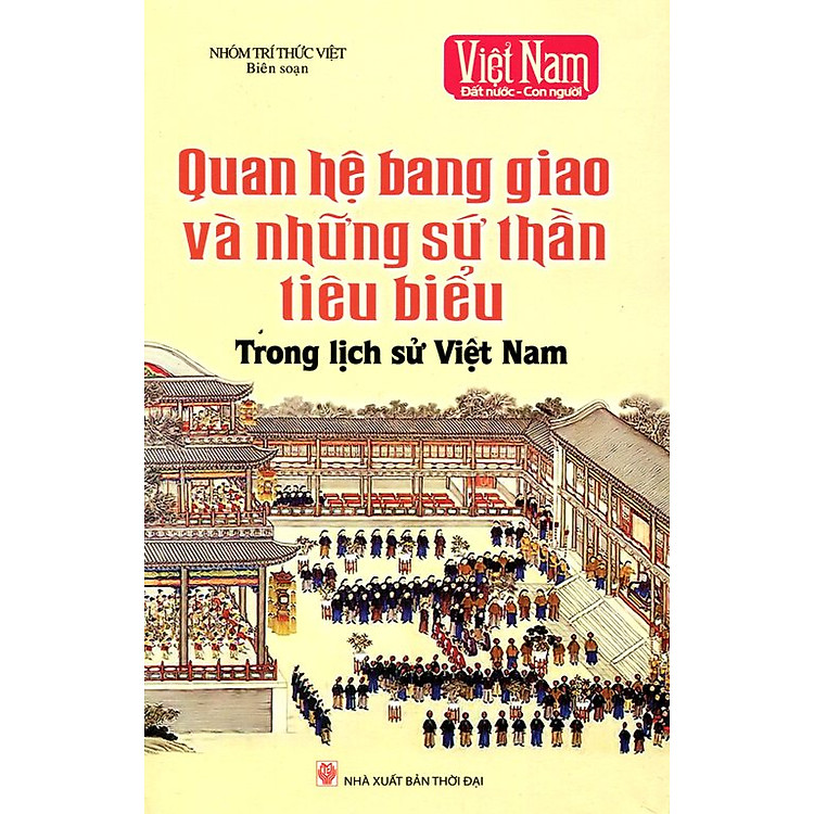 Sách Quan Hệ Bang Giao Và Những Sứ Thần Tiêu Biểu Trong Lịch Sử Việt Nam