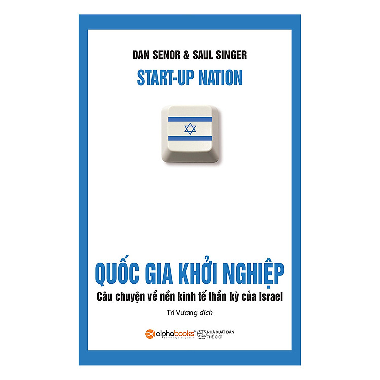 Quốc Gia Khởi Nghiệp - Câu Chuyện Về Nền Kinh Tế Thần Kỳ Của Israel (Tái Bản) - Ảnh 3