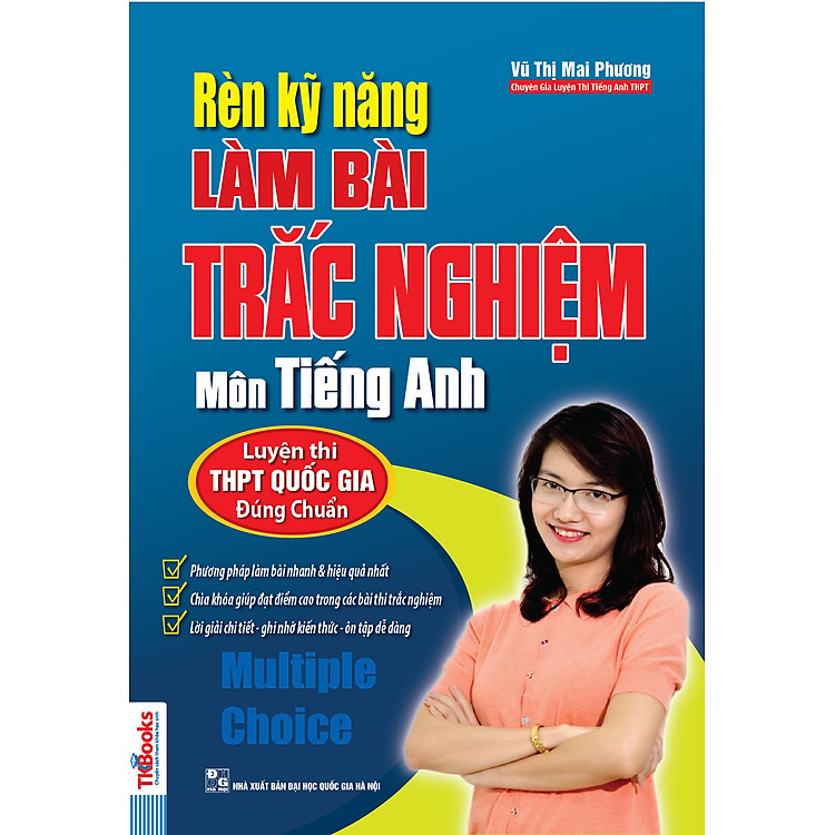 Rèn Kỹ Năng Làm Bài Trắc Nghiệm Môn Tiếng Anh (Bộ Sách Cô Mai Phương)