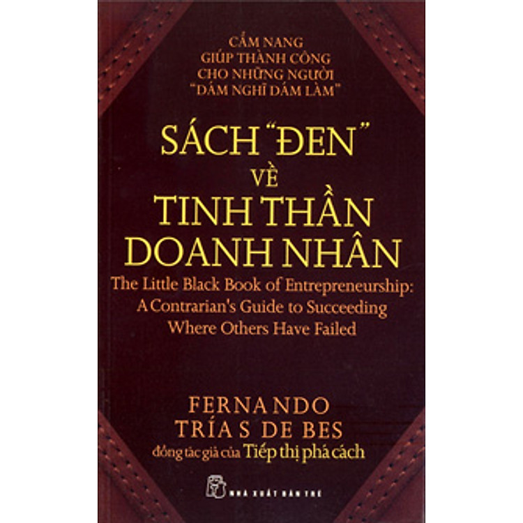 Sách "Đen" Về Tinh Thần Doanh Nhân - Cẩm Nang Giúp Thành Công Cho Những Người "Dám Nghĩ Dám Làm"