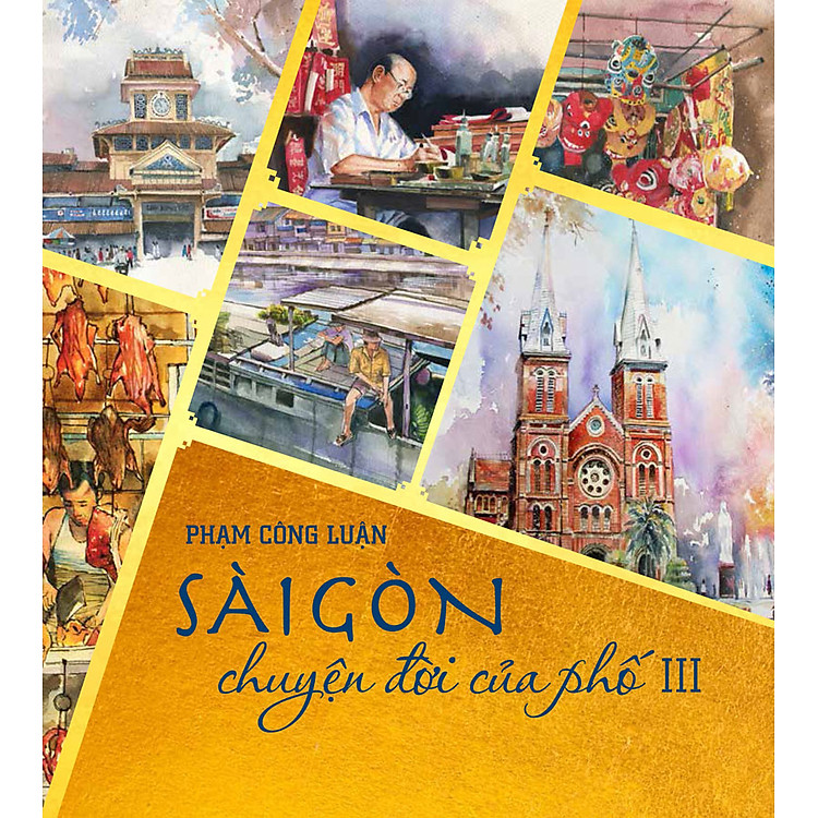 Sách Sài Gòn Chuyện Đời Của Phố (Tập 3) - Bìa Mềm