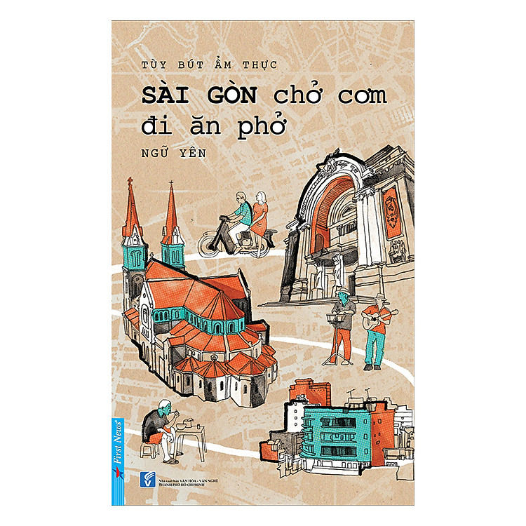 Sách Sài Gòn Chở Cơm Đi Ăn Phở