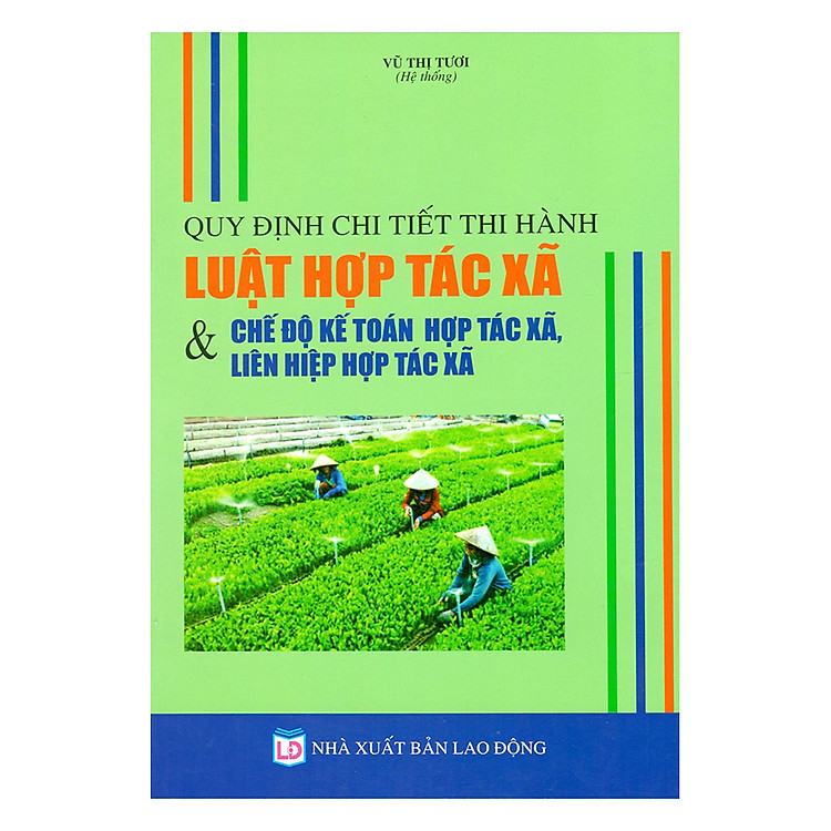 Quy Định Chi Tiết Thi Hành Luật Hợp Tác Xã & Chế Độ Kế Toán Hợp Tác Xã