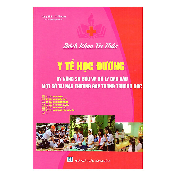 Sách Bách Khoa Tri Thức Y Tế Học Đường Kỹ Năng Sơ Cứu Và Xử Lý Ban Đầu Một Số Tai Nạn Thường Gặp Trong Trường Học