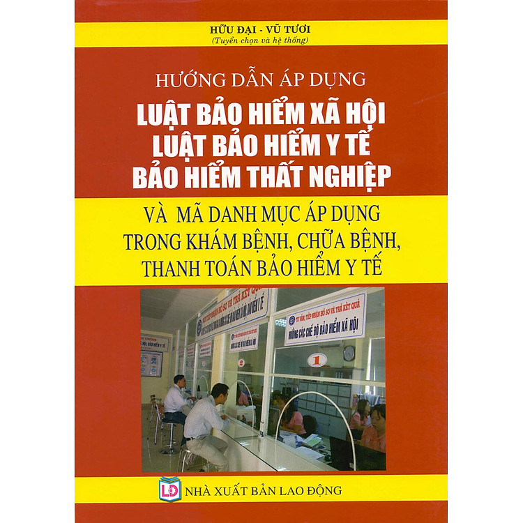 Hướng Dẫn Áp Dụng Luật Bảo Hiểm Xã Hội, Luật Bảo Hiểm Y Tế – Bảo Hiểm Thất Nghiệp (2016)