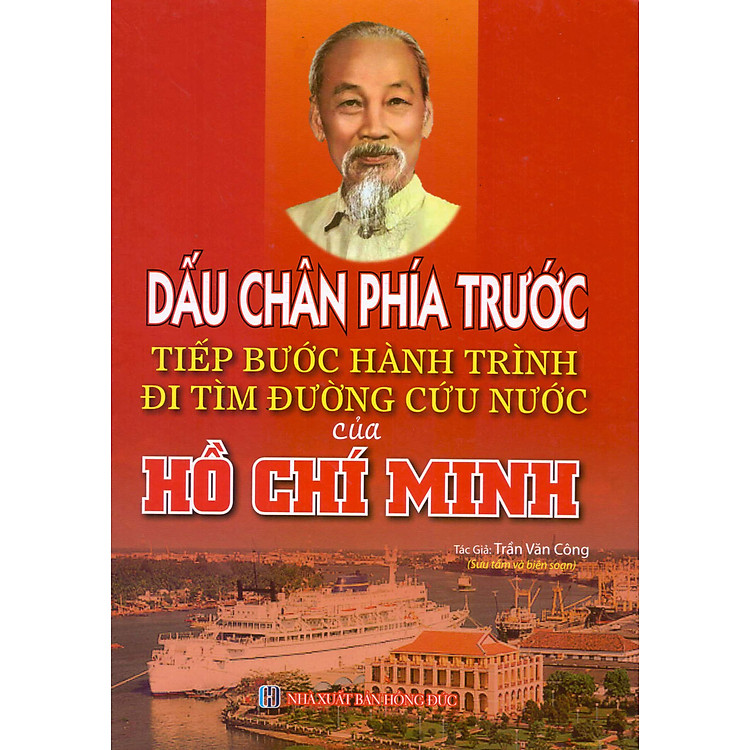 Dấu Chân Phía Trước Tiếp Bước Hành Trình Của Hồ Chí Minh